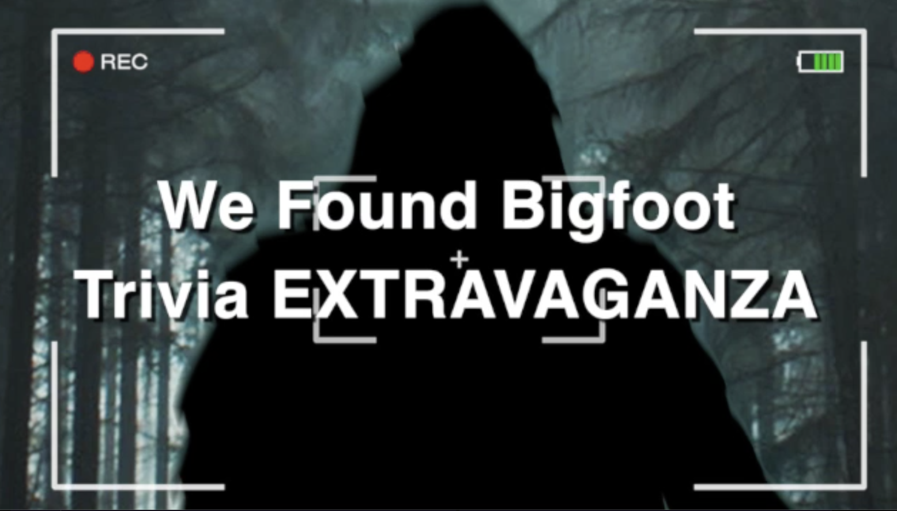 We Found Bigfoot Trivia EXTRAVAGANZA